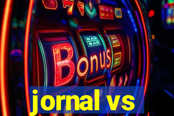 jornal vs